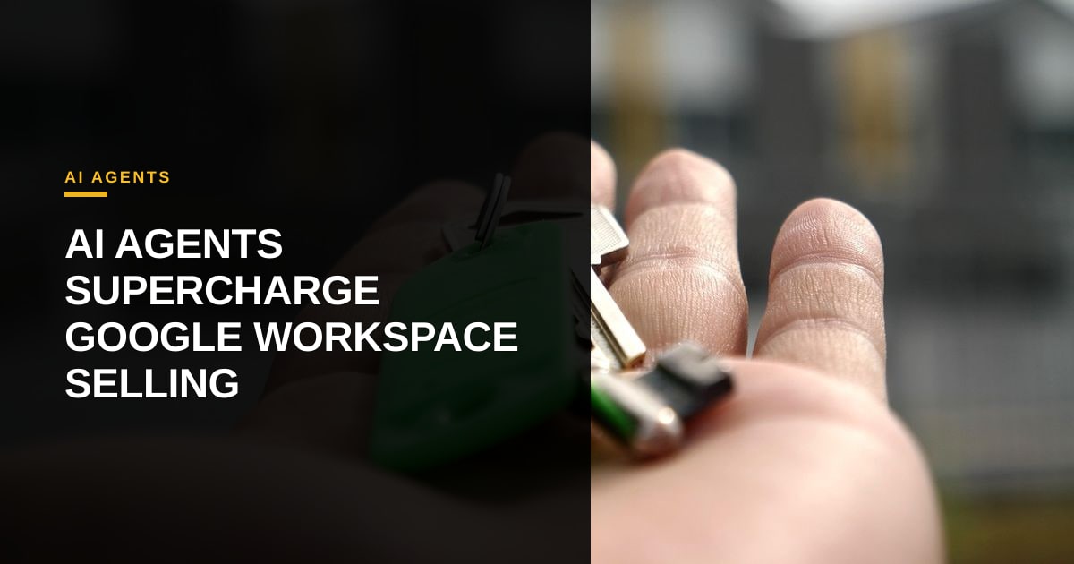 AI Agents: The Secret Weapon to Unlock Smarter Selling in Google Workspace