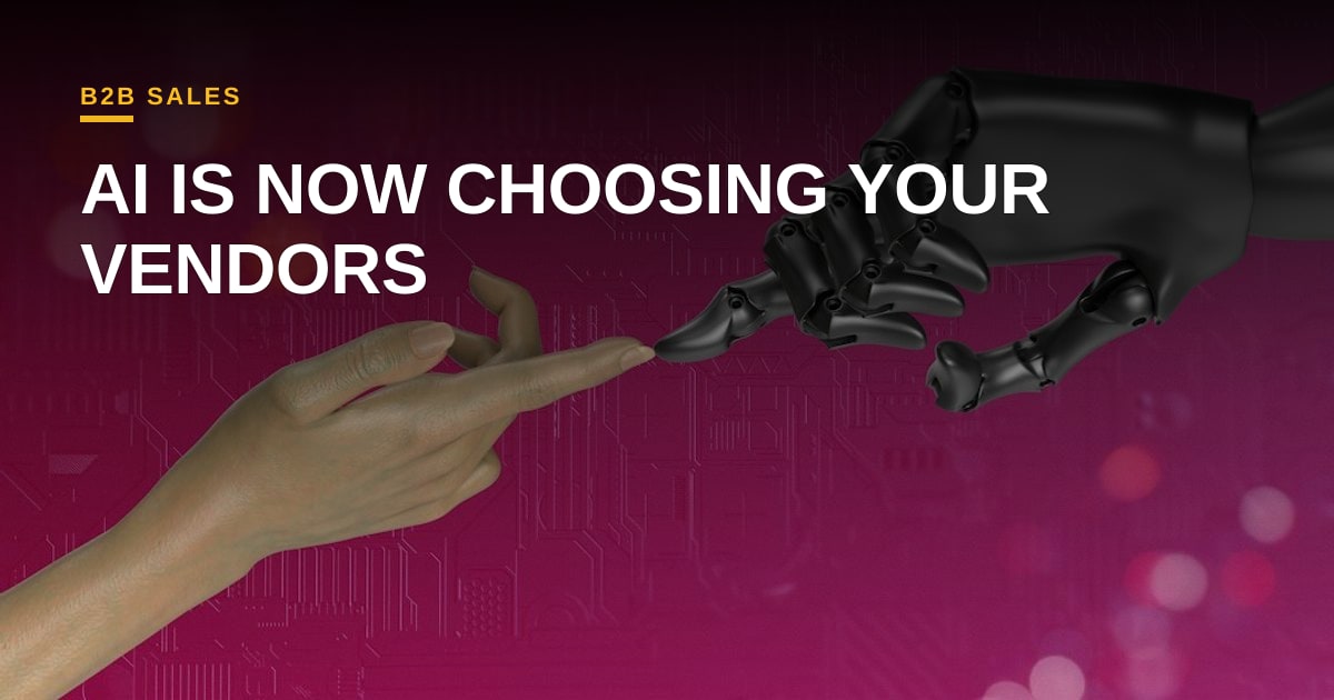 Forget the Cold Call: AI Agents Are Now Picking Your Vendors