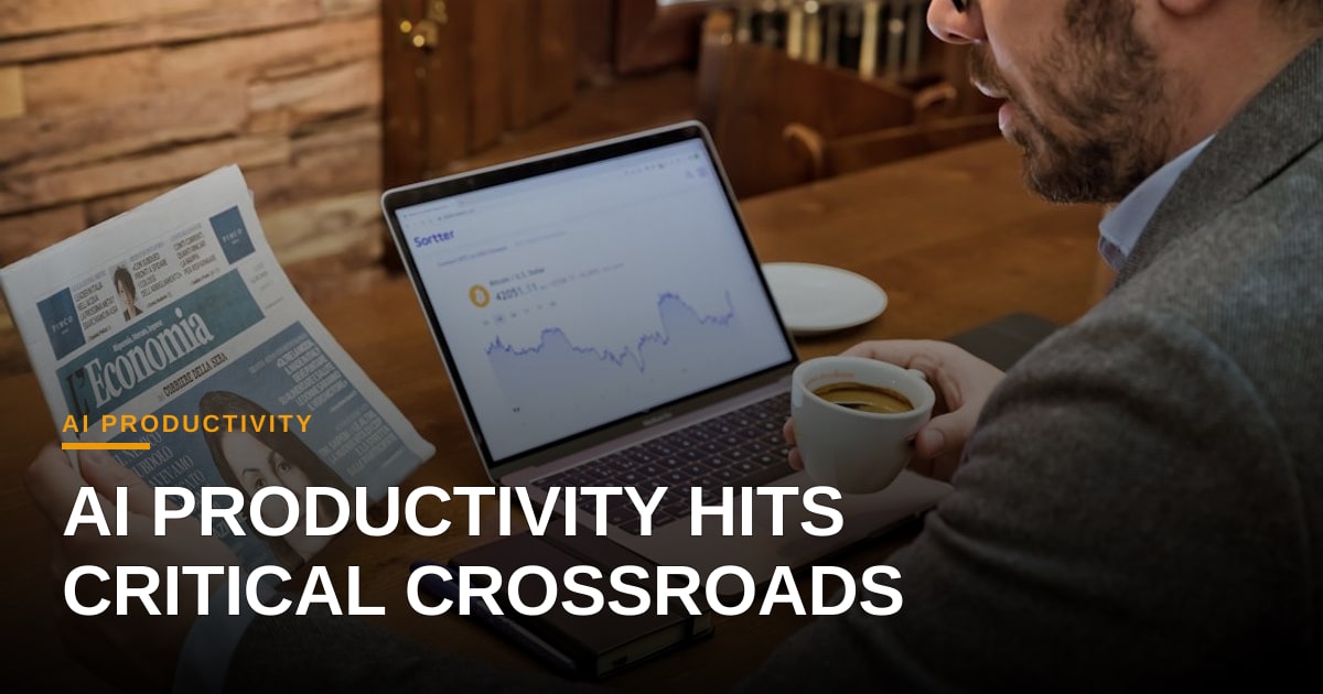 AI Productivity at the Crossroads: What Executives Must Know
