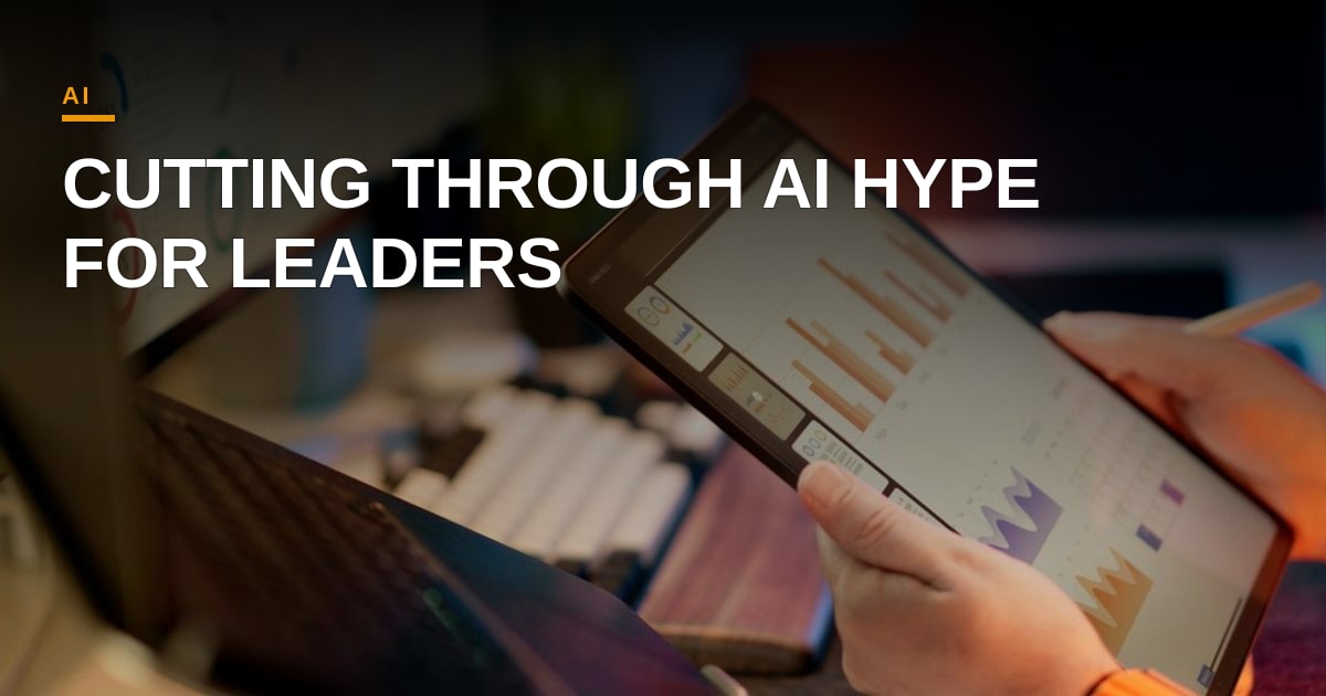 Beyond the Hype: What Today’s AI Breakthroughs Really Mean for Business Leaders