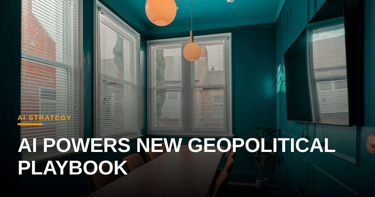 Geopolitical Shifts Accelerate AI Adoption in Corporate Strategy