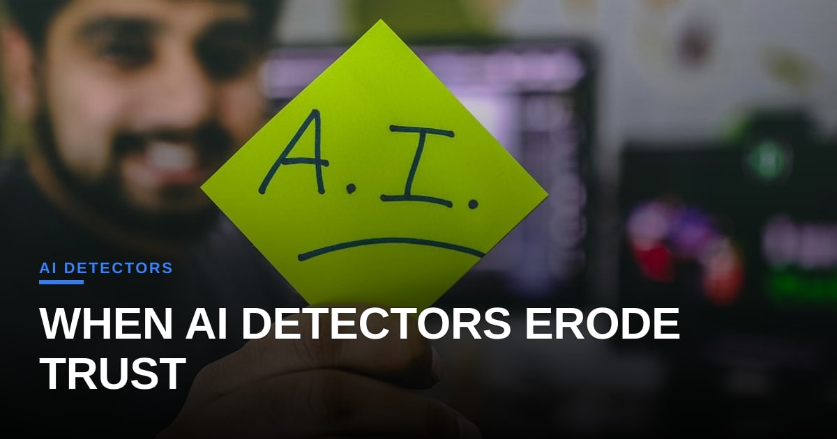 AI Detectors Spark a Trust Crisis: Why the Tools Designed to Guard Authenticity May Undermine It