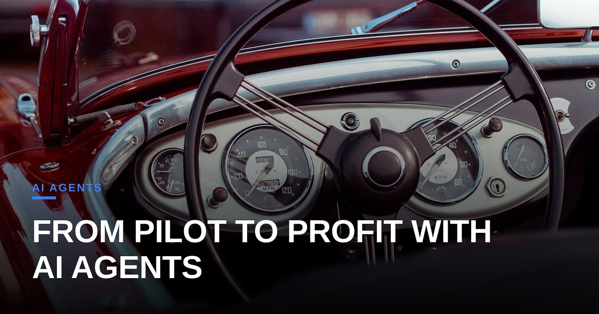 How one team turned AI agents from pilot projects into profit drivers