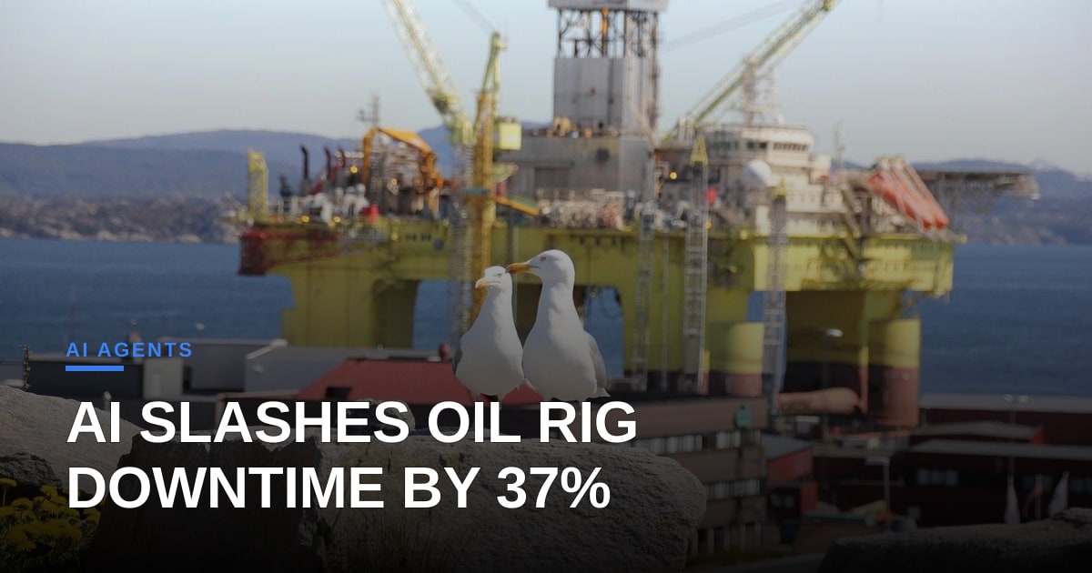 How an AI Agent Cut Oil Rig Downtime by 37% in 6 Months