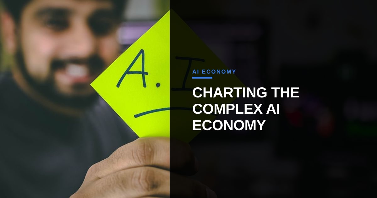 Navigating the AI Economy: Understanding Interconnected Forces for Practical Deployment