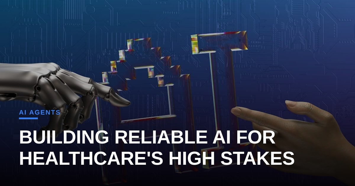 Beyond the Demo: How Healthcare Pioneers Are Building Reliable, Production-Grade AI Agents
