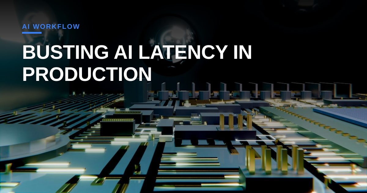 Latency‑Busting Patterns for Production‑Grade AI Workflows